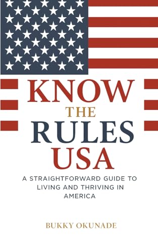 Know the Rules USA: A Straightforward Guide to Living and Thriving in America - Book Cover